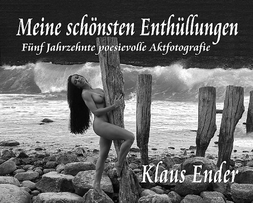 Produkt-Bild: Meine sch&ouml;nsten Enth&uuml;llungen: F&uuml;nf Jahrzehnte poesievolle Aktfotografie