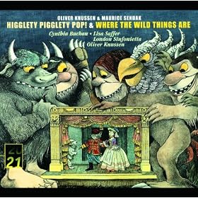Knussen: Higglety, Pigglety, Pop! & Where the Wild Things are