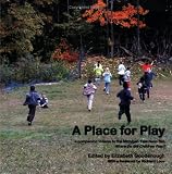 A Place for Play: A Companion Volume to the Michigan Television Film Where Do the Children Play?