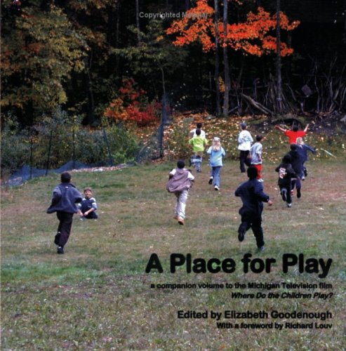 A Place for Play: A Companion Volume to the Michigan Television Film Where Do the Children Play?