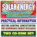 2007-2008 Solar Energy - Complete Guide to Solar Power and Photovoltaics, Practical Information on Heating, Lighting, and Concentrating, Energy Department Research, Grants (Two CD-ROM Set)