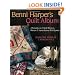 Benni Harper's Quilt Album: A Scrapbook of Quilt Projects, Photos & Never-Before-Told Stories