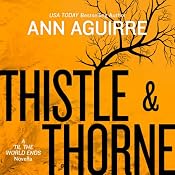 Thistle & Thorne | [Ann Aguirre]