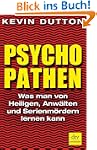 Psychopathen: Was man von Heiligen, A...