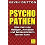 Psychopathen: Was man von Heiligen, Anw�lten und S&hellip von Kevin Dutton