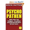 Psychopathen: Was man von Heiligen, Anw�lten und Serienm�rdern lernen kann