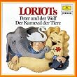 Loriots Peter und der Wolf / Karneval der Tiere