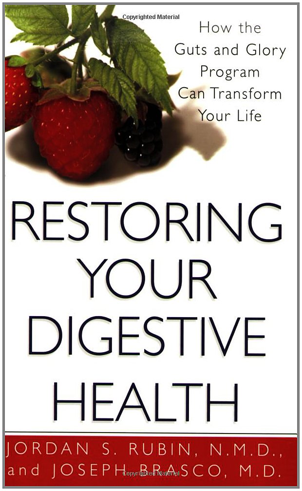 Restoring Your Digestive Health: How The Guts And Glory Program ... Restoring Your Digestive Health: How The Guts And Glory Program ...