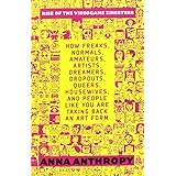rise of the videogame zinesters how freaks normals amateurs artists dreamers drop outs queers housewives