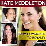 Kate Middleton: From Commoner To Royalty