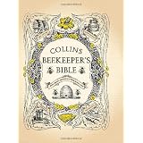 Beekeeper's Bible: Bees Honey Recipes And Other Home Usesby Collins