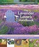Amazon / Timber Press: The Lavender Lovers Handbook: The 100 Most Beautiful and Fragrant Varieties for Growing, Crafting, and Cookin (Sarah Berringer Bader)
