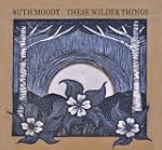 These Wilder Things