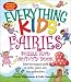 Everything Kids' Fairies Puzzle and Activity Book: Enter the Make-Believe World of These Magical Creatures (Everything Kids Series): Enter the Magical ... Fairy Godmothers (Everything Kids' Books)
