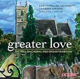 Greater Love: English Choral & Organ Tradition