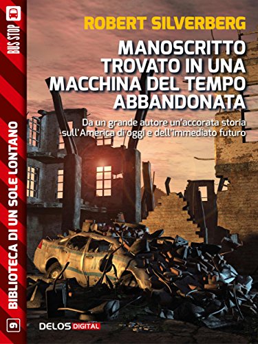 Manoscritto trovato in una macchina del tempo abbandonata (Biblioteca di un sole lontano) (Italian Edition)