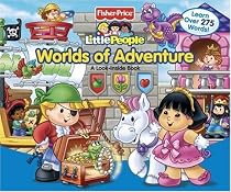 Fisher-Price Little People Worlds of Adventure: A Look Inside Book