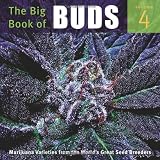 The Big Book of Buds Volume 4: More Marijuana Varieties from the Worlds Great Seed Breeders