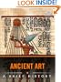 Ancient Art: A Brief History