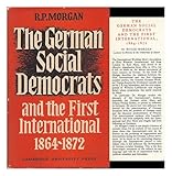 The German Social Democrats and the First International, 1864-1872