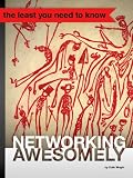 Networking Awesomely (The Least You Need to Know)
