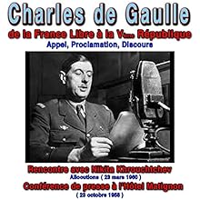 Les grands discours de Charles de Gaulle de la France libre à la Vème République Discours Auteur(s) : Charles de Gaulle Narrateur(s) : Charles de Gaulle