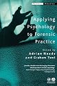 Applying Psychology to Forensic Practice (Forensic Practice series)