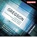 Edward Gregson: Trumpet Concerto; Concerto for Piano and Wind "Homages; Saxophone Concerto