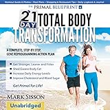 The Primal Blueprint 21-Day Total Body Transformation: A Step-by-Step, Gene Reprogramming Action Plan The Primal Blueprint 21-Day Total Body Transformation: A Step-by-Step, Gene Reprogramming Action Plan