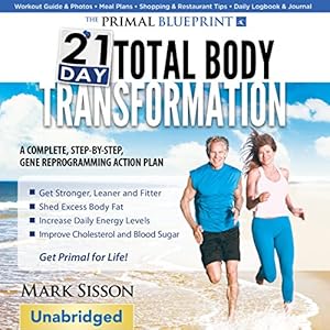 The Primal Blueprint 21-Day Total Body Transformation: A Step-by-Step, Gene Reprogramming Action Plan