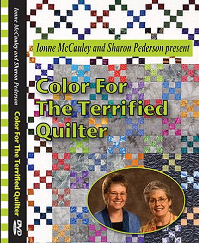 Ionne Mccauley and Sharon Pederson Present Color for the Terrified Quilter Ionne Mccauley and Sharon Pederson Present Color for the Terrified Quilter