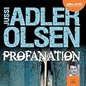 Profanation (Les enquêtes du département V, 2) | Livre audio Auteur(s) : Jussi Adler-Olsen Narrateur(s) : Julien Chatelet