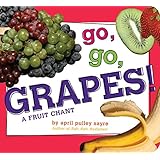 Go, Go, Grapes!: A Fruit Chant (Classic Board Books)