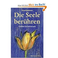 Die Seele ber�hren: Erz�hlte Gestalttherapie