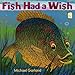 Fish Had a Wish (I Like to Read)