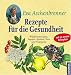 Bücher : Rezepte für die Gesundheit: Wildkräutersalate, Suppen, Speisen, Tees und Tinkturen
