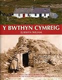 Y bwthyn Cymreig : arferion adeiladu tlodion y Gymru wledig, 1750-1900
