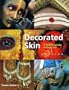 Decorated Skin: A World Survey of Body Art