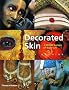 Decorated Skin: A World Survey of Body Art