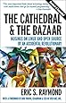 The Cathedral & the Bazaar: Musings on Linux and Open Source by an Accidental Revolutionary