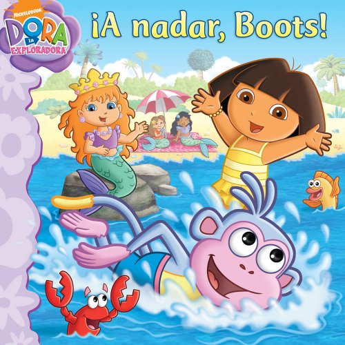 ¡A nadar, Boots! (Swim, Boots, Swim!) (Dora the Explorer 8x8) (Spanish Edition)