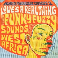 World Psychedelic Classics /Vol.3 : Love'S A Real Thing