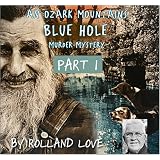 AnOzarkMountainsBlueHoleMurderMystery-Part1