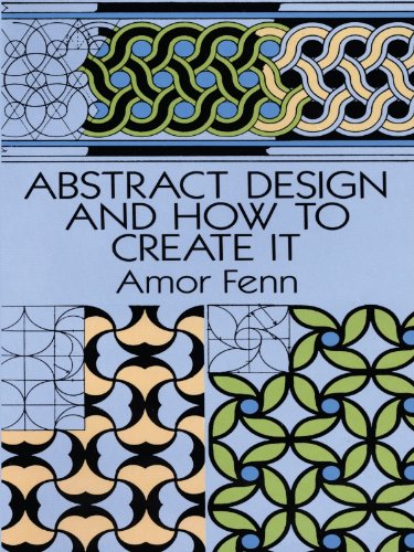 Abstract Design and How to Create It (Dover Art Instruction)