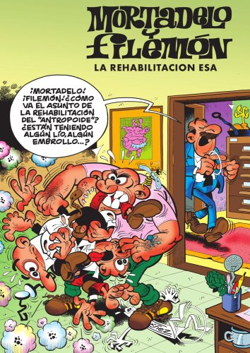 Mortadelo y Filemón. La rehabilitación esa (Spanish Edition)