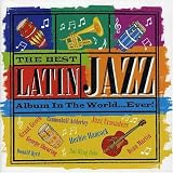 The Best Latin Jazz Album in the World...Ever!