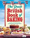 The Great British Book of Baking: 120 best-loved recipes from teatime treats to pies and pasties