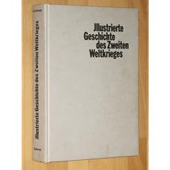 Illustrierte Geschichte des Zweiten Weltkrieges