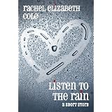 Listen to the Rain: A Short Story