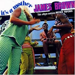 James Brown - It's a Mother/Superbad